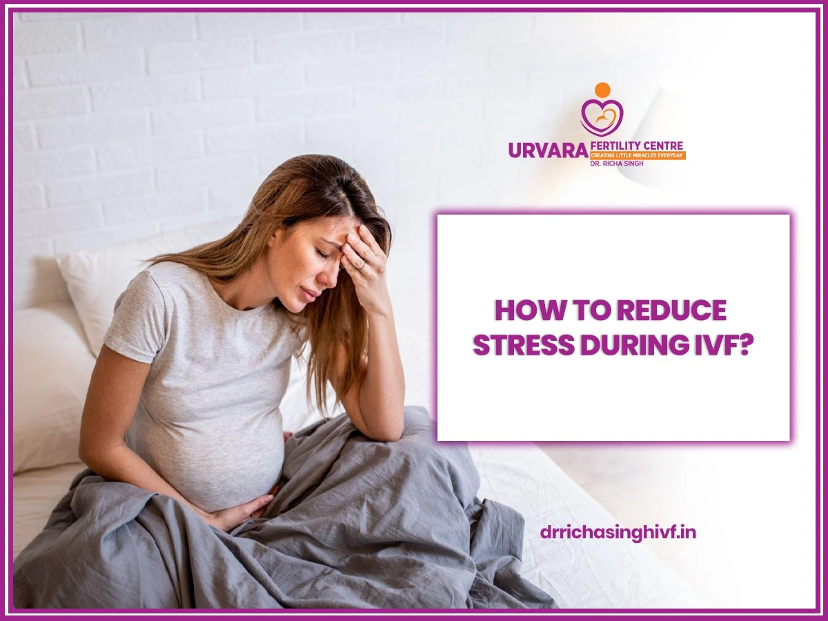How To Reduce Stress During IVF?
