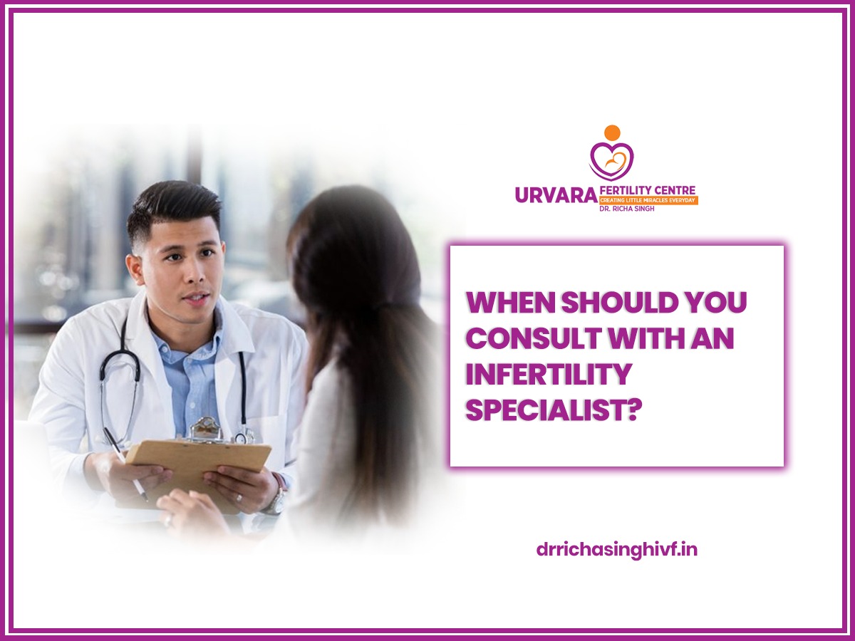 when-should-you-consult-with-infertility-specialist
